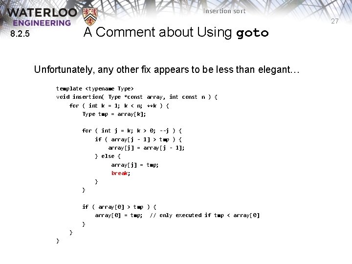 Insertion sort A Comment about Using goto 8. 2. 5 Unfortunately, any other fix