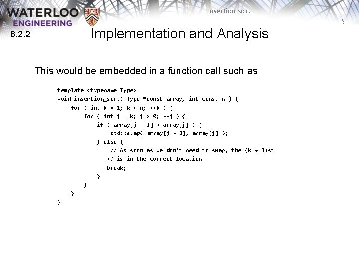 Insertion sort 9 8. 2. 2 Implementation and Analysis This would be embedded in
