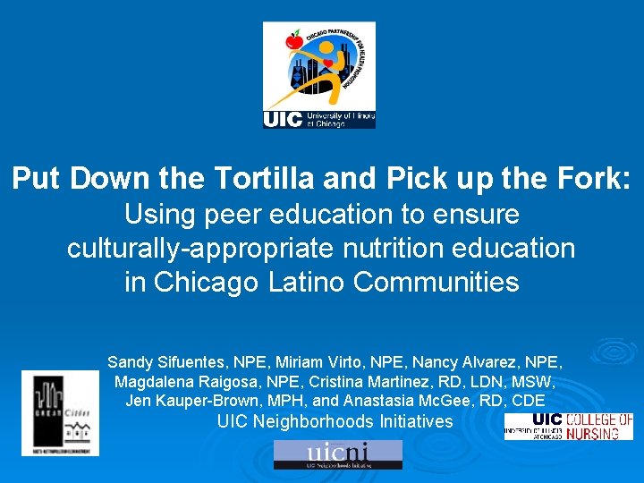 Put Down the Tortilla and Pick up the Fork: Using peer education to ensure Put Down the Tortilla and Pick up the Fork: Using peer education to ensure