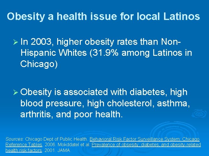 Obesity a health issue for local Latinos Ø In 2003, higher obesity rates than Obesity a health issue for local Latinos Ø In 2003, higher obesity rates than