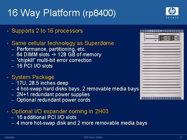 16 Way Platform (rp 8400) • Supports 2 to 16 processors • Same cellular