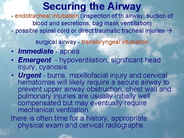 Securing the Airway - endotracheal intubation (inspection of th airway, suction of blood and