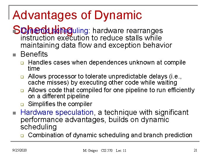 Advantages of Dynamic n Dynamic scheduling: hardware rearranges Scheduling n instruction execution to reduce