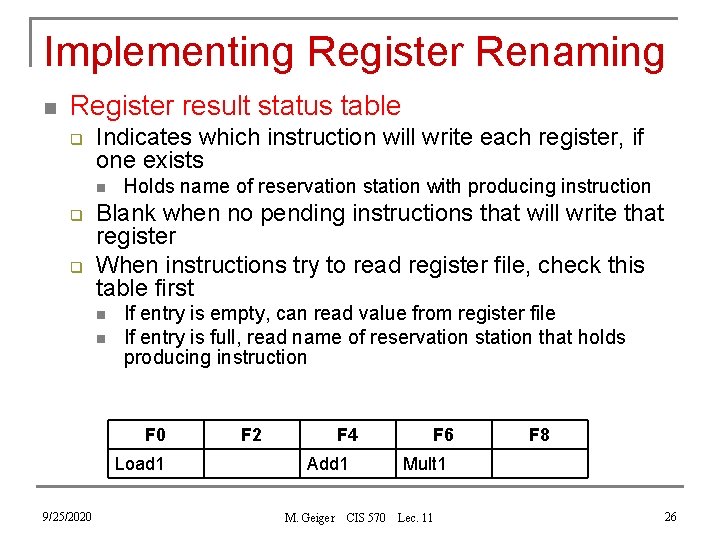 Implementing Register Renaming n Register result status table q Indicates which instruction will write