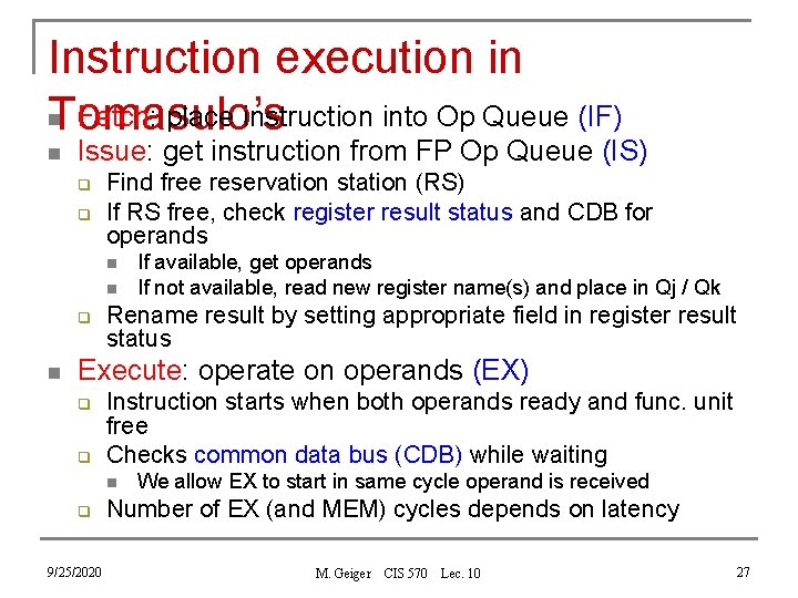 Instruction execution in n Fetch: place instruction into Op Queue (IF) Tomasulo’s n Issue: