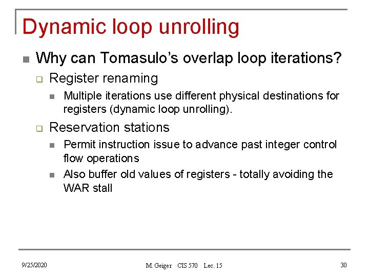 Dynamic loop unrolling n Why can Tomasulo’s overlap loop iterations? q Register renaming n