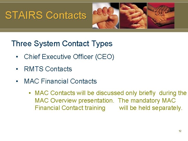 STAIRS Contacts Three System Contact Types • Chief Executive Officer (CEO) • RMTS Contacts