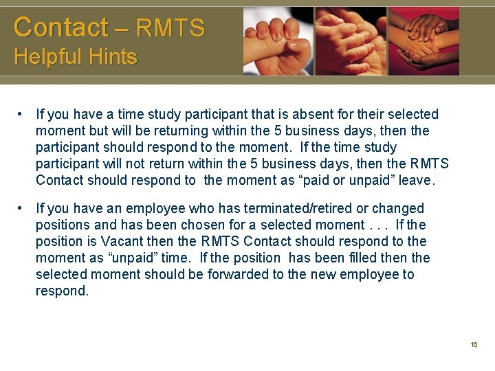 Contact – RMTS Helpful Hints • If you have a time study participant that