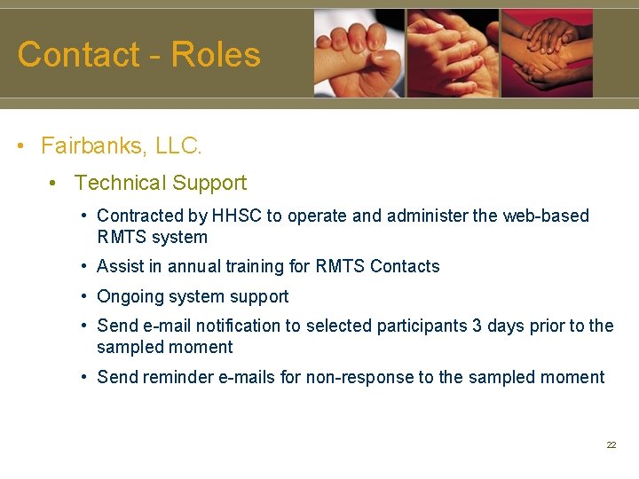 Contact - Roles • Fairbanks, LLC. • Technical Support • Contracted by HHSC to
