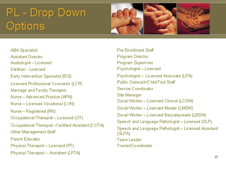 PL - Drop Down Options ABA Specialist Pre-Enrollment Staff Assistant Director Program Director Audiologist