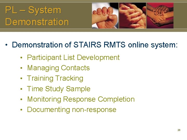PL – System Demonstration • Demonstration of STAIRS RMTS online system: • Participant List