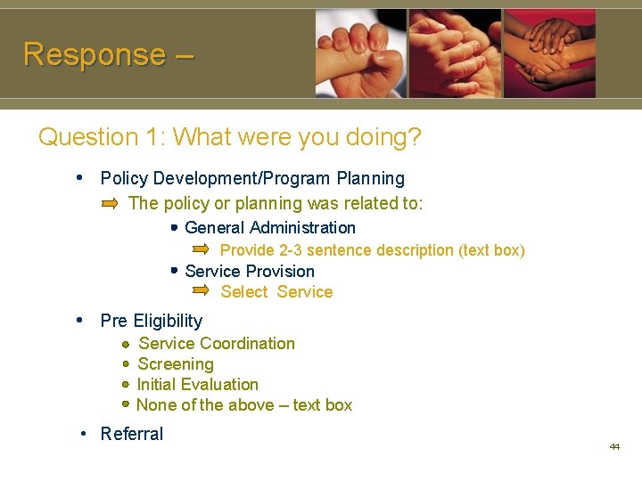 Response – Question 1: What were you doing? • Policy Development/Program Planning The policy