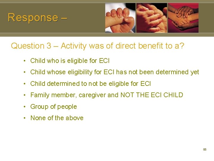 Response – Question 3 – Activity was of direct benefit to a? • Child