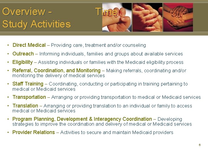 Overview - Time Study Activities • Direct Medical – Providing care, treatment and/or counseling