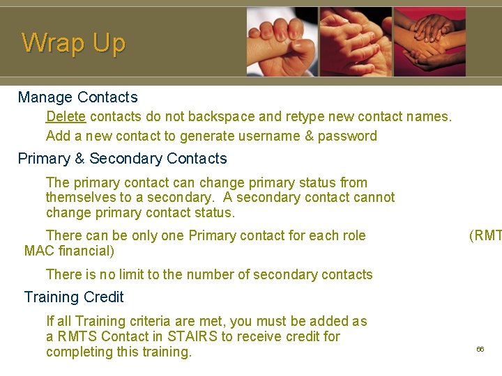 Wrap Up Manage Contacts Delete contacts do not backspace and retype new contact names.