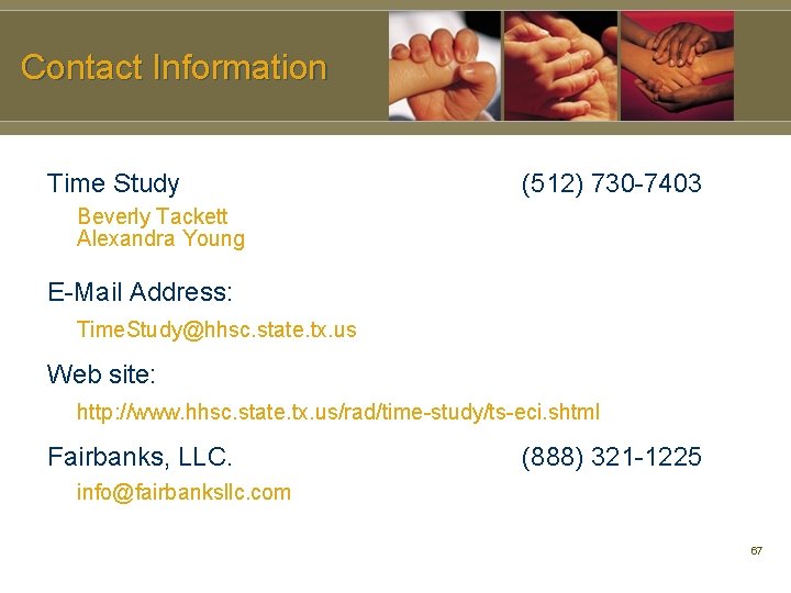 Contact Information Time Study (512) 730 -7403 Beverly Tackett Alexandra Young E-Mail Address: Time.