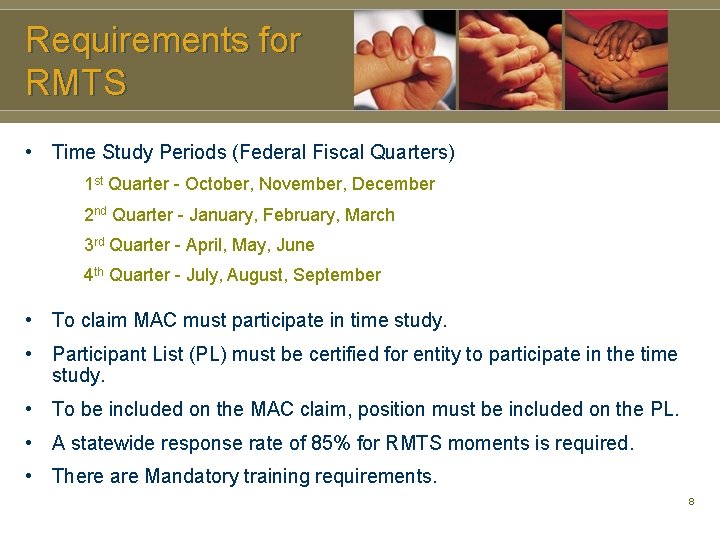 Requirements for RMTS • Time Study Periods (Federal Fiscal Quarters) 1 st Quarter -