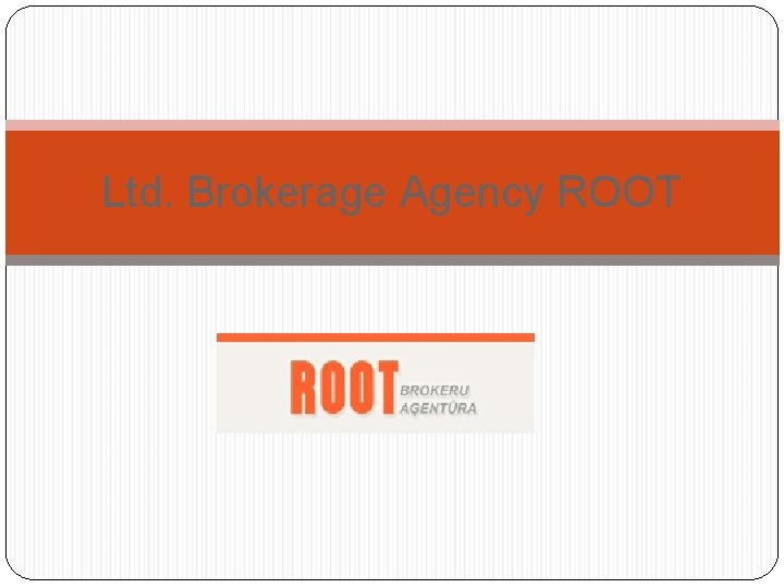 Ltd. Brokerage Agency ROOT 