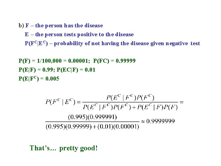b) F – the person has the disease E – the person tests positive