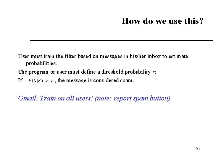 How do we use this? User must train the filter based on messages in