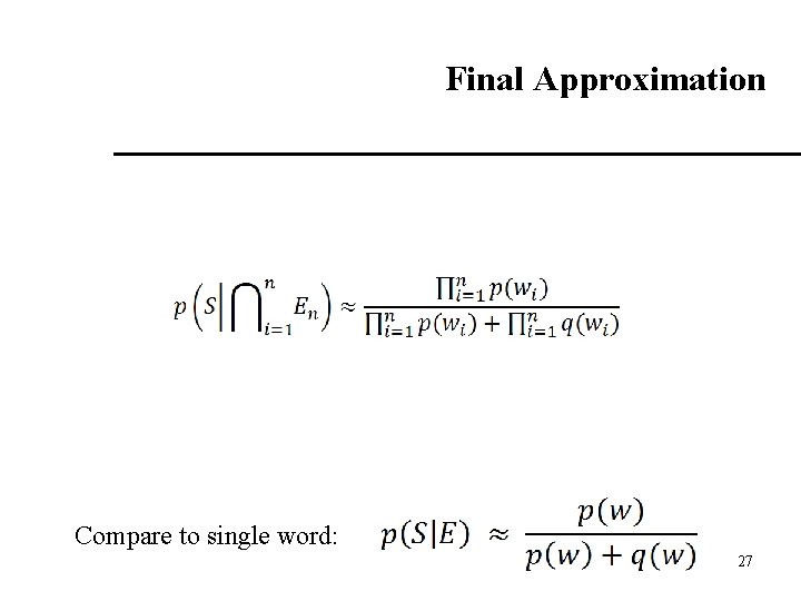 Final Approximation Compare to single word: 27 27 