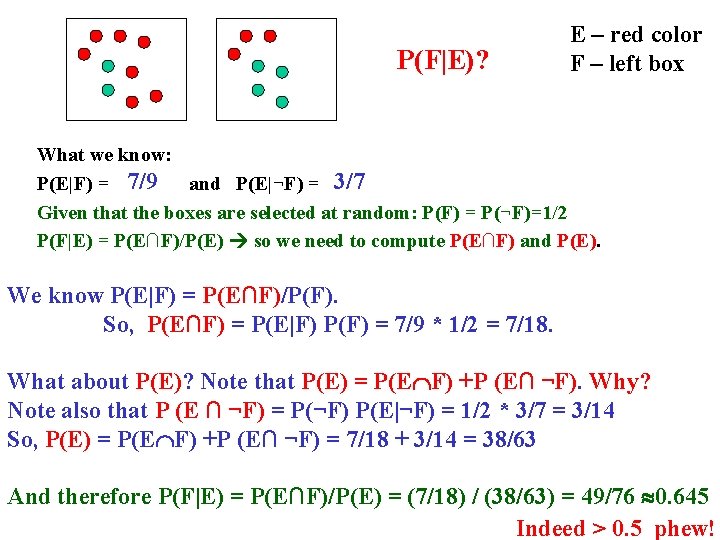 P(F|E)? E – red color F – left box What we know: P(E|F) =