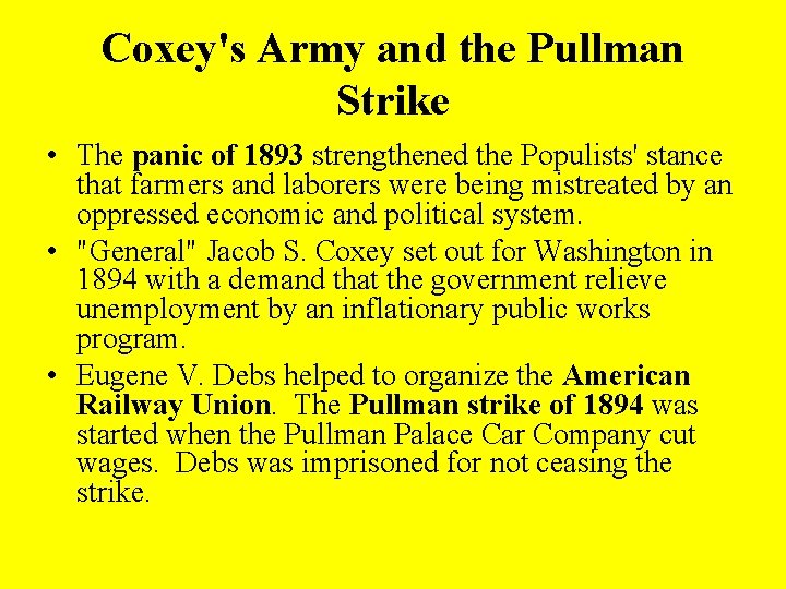 Coxey's Army and the Pullman Strike • The panic of 1893 strengthened the Populists'