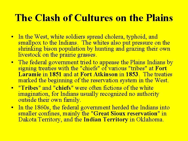 The Clash of Cultures on the Plains • In the West, white soldiers spread