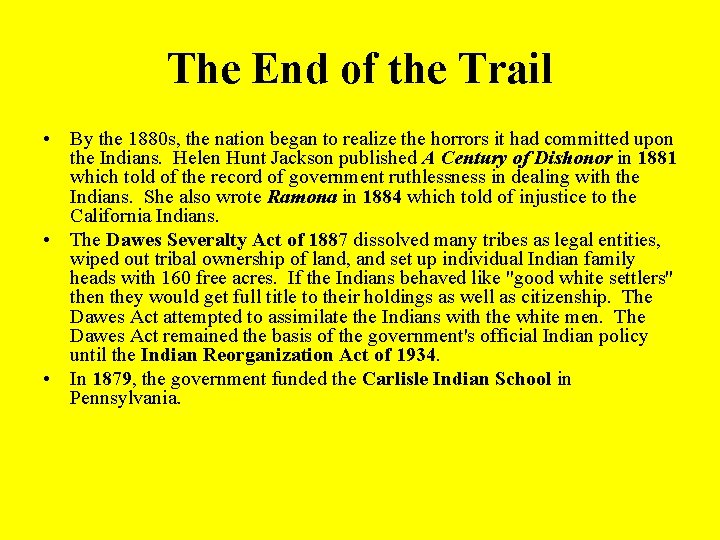 The End of the Trail • By the 1880 s, the nation began to