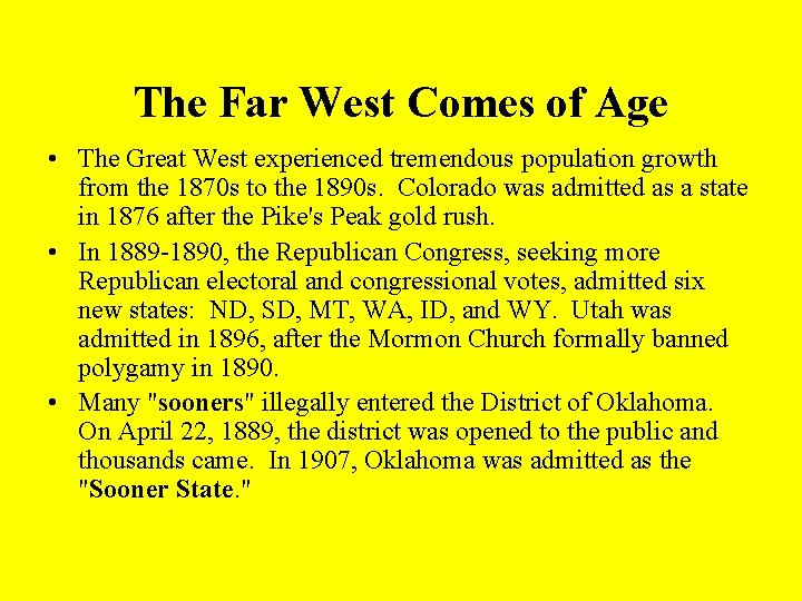  The Far West Comes of Age • The Great West experienced tremendous population