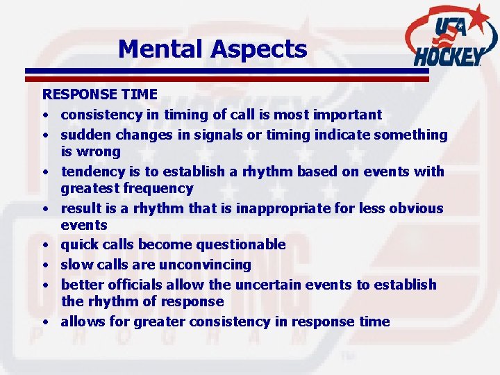 Mental Aspects RESPONSE TIME • consistency in timing of call is most important •