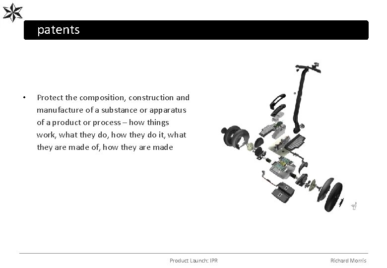 patents • Protect the composition, construction and manufacture of a substance or apparatus of