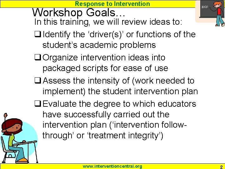 Response to Intervention Workshop Goals… In this training, we will review ideas to: q