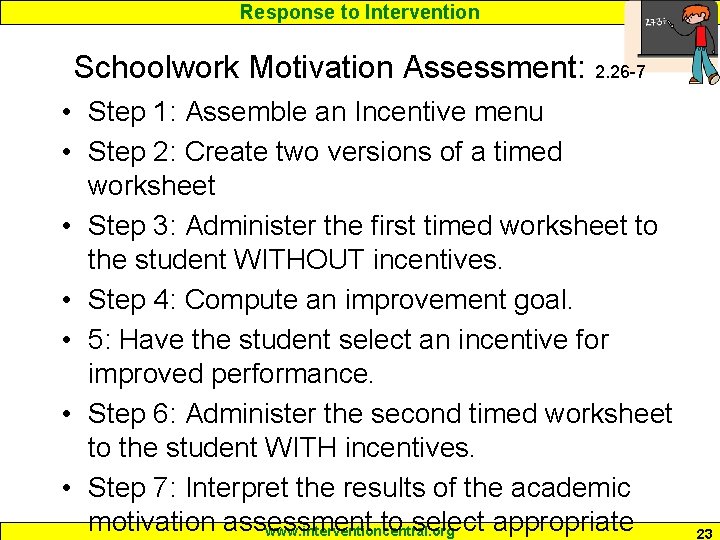 Response to Intervention Schoolwork Motivation Assessment: 2. 26 -7 • Step 1: Assemble an