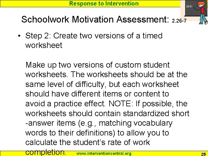 Response to Intervention Schoolwork Motivation Assessment: 2. 26 -7 • Step 2: Create two