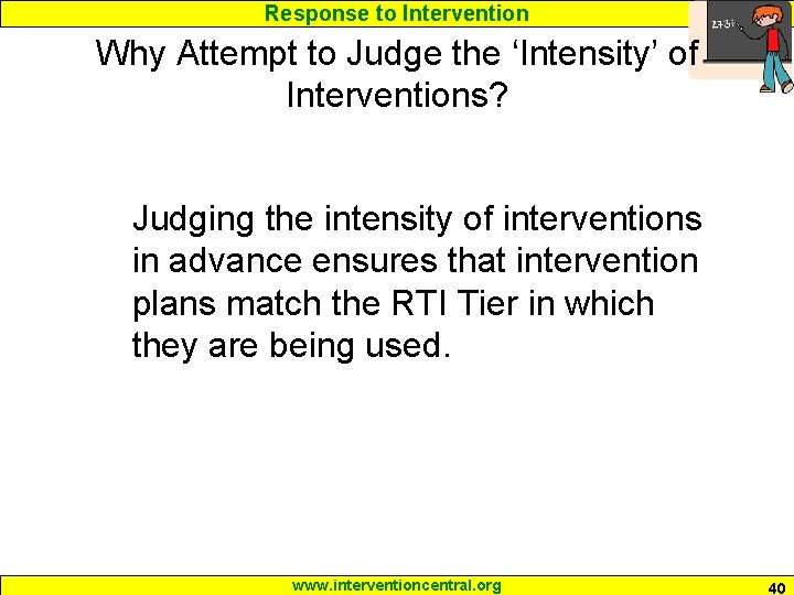 Response to Intervention Why Attempt to Judge the ‘Intensity’ of Interventions? Judging the intensity