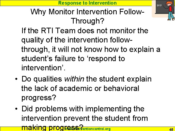 Response to Intervention Why Monitor Intervention Follow. Through? If the RTI Team does not