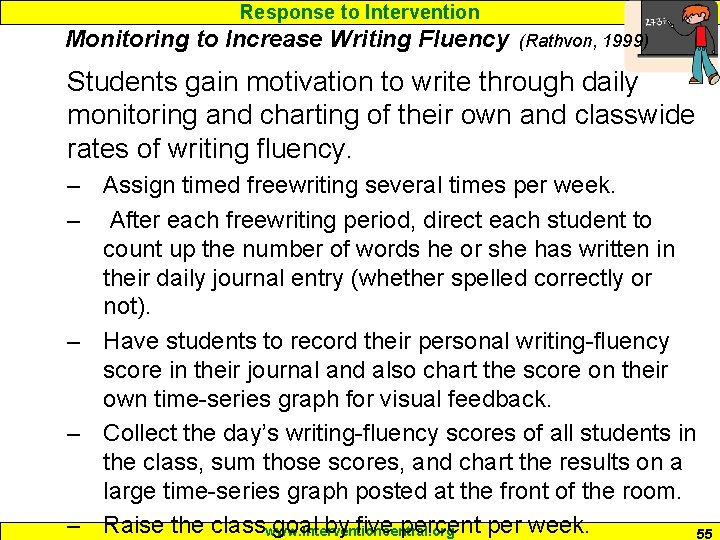 Response to Intervention Monitoring to Increase Writing Fluency (Rathvon, 1999) Students gain motivation to