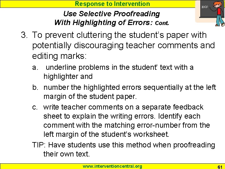 Response to Intervention Use Selective Proofreading With Highlighting of Errors: Cont. 3. To prevent