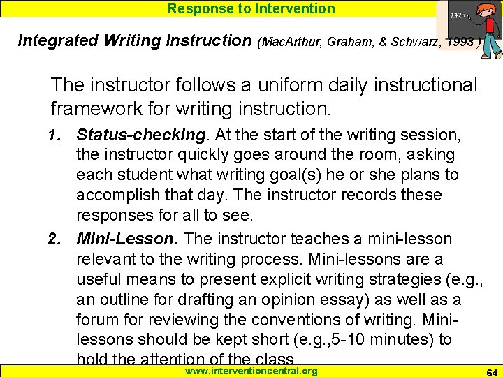 Response to Intervention Integrated Writing Instruction (Mac. Arthur, Graham, & Schwarz, 1993 ) The