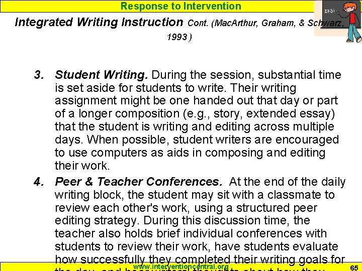 Response to Intervention Integrated Writing Instruction Cont. (Mac. Arthur, Graham, & Schwarz, 1993 )