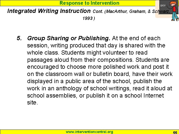 Response to Intervention Integrated Writing Instruction Cont. (Mac. Arthur, Graham, & Schwarz, 1993 )