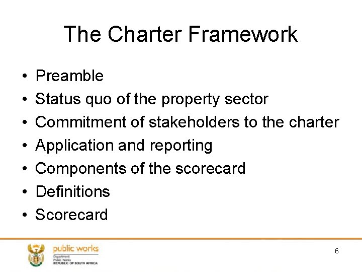 The Charter Framework • • Preamble Status quo of the property sector Commitment of