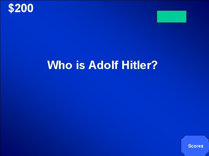 © Mark E. Damon - All Rights Reserved $200 Who is Adolf Hitler? Scores