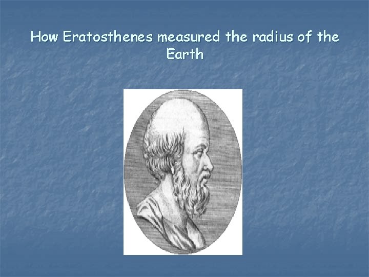 How Eratosthenes measured the radius of the Earth 