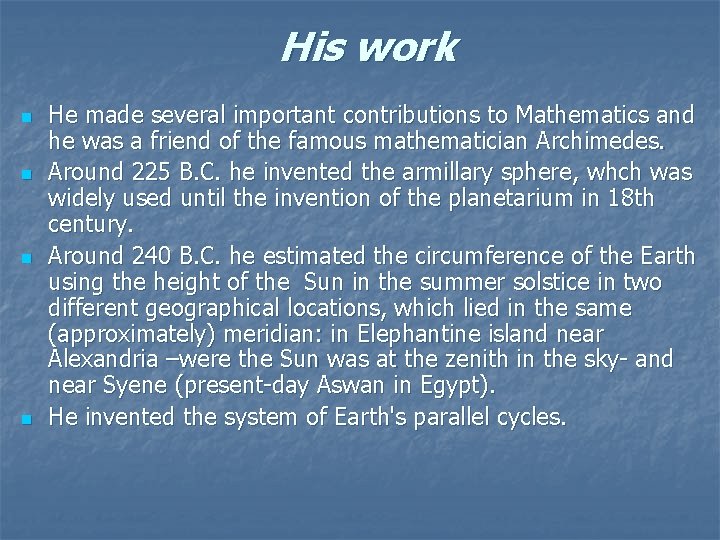 His work n n He made several important contributions to Mathematics and he was