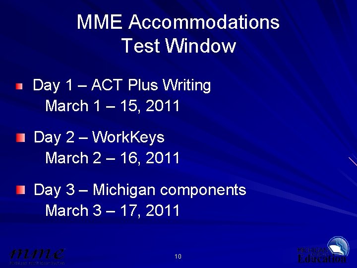 MME Accommodations Test Window Day 1 – ACT Plus Writing March 1 – 15,