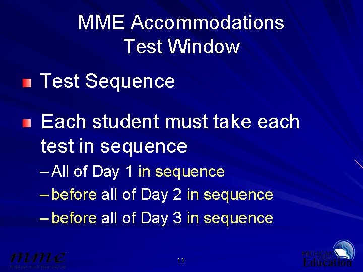 MME Accommodations Test Window Test Sequence Each student must take each test in sequence