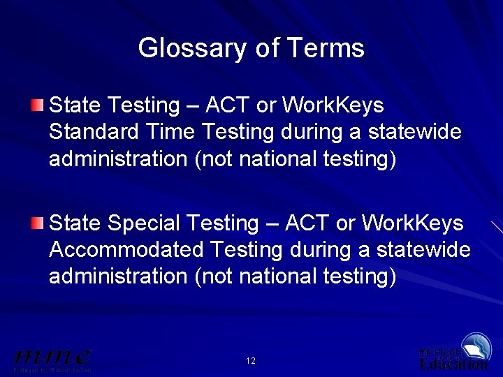 Glossary of Terms State Testing – ACT or Work. Keys Standard Time Testing during