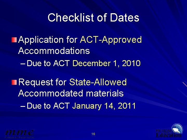 Checklist of Dates Application for ACT-Approved Accommodations – Due to ACT December 1, 2010